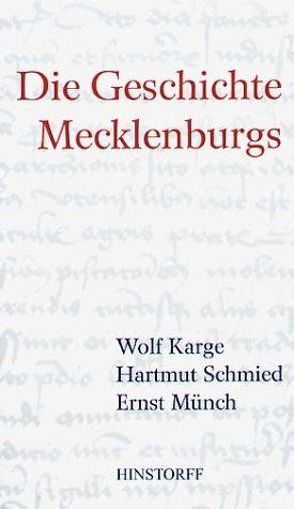 Die Geschichte Mecklenburgs von Karge,  Wolf, Münch,  Ernst, Schmied,  Hartmut