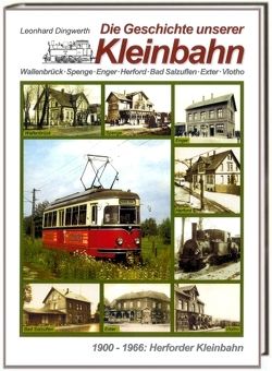 Die Geschichte unserer Kleinbahn von Dingwerth,  Leonhard