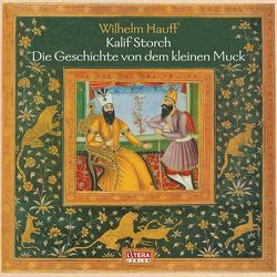 Die Geschichte vom Kalif Storch, Der kleine Muck von Domröse,  Angelica, Düren,  Fred, Hauff,  Wilhelm, Schall,  Ekkehard