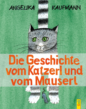 Die Geschichte vom Katzerl und vom Mauserl von Kaufmann,  Angelika