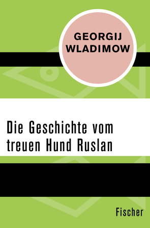 Die Geschichte vom treuen Hund Ruslan von Frickhinger-Garanin,  Tatiana, Wladimow,  Georgij