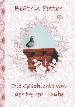 Die Geschichte von der treuen Taube von Potter,  Beatrix, Potter,  Elizabeth M.