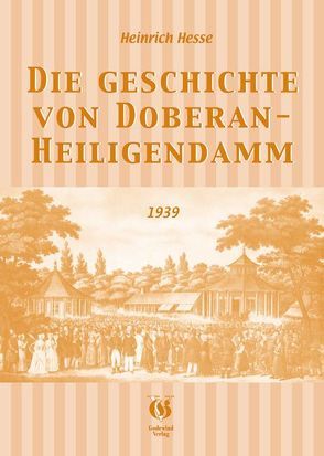 Die Geschichte von Doberan – Heiligendamm von Herbst,  Carola, Hesse,  Heinrich, Schmidt,  Carl Ch