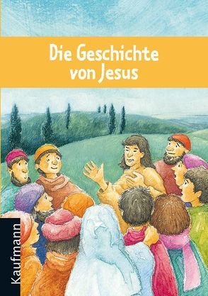 Die Geschichte von Jesus von Buchholz,  Iris, Horst,  Stefan, Schupp,  Renate