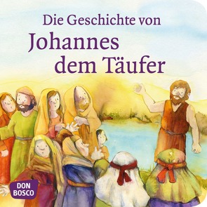 Die Geschichte von Johannes dem Täufer. Mini-Bilderbuch. von Hartmann,  Frank, Lefin,  Petra