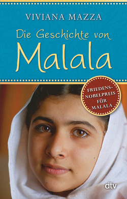 Die Geschichte von Malala von Marzolff,  Sophia, Mazza,  Viviana