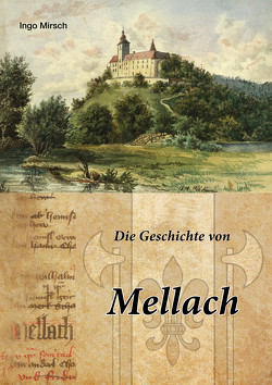 Die Geschichte von Mellach von Mirsch,  Ingo