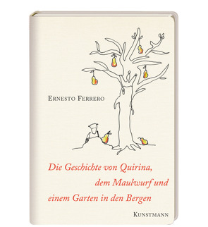 Die Geschichte von Quirina, dem Maulwurf und einem Garten in den Bergen von Ferrero,  Ernesto, Hausmann,  Friederike, Mastrocola,  Paola