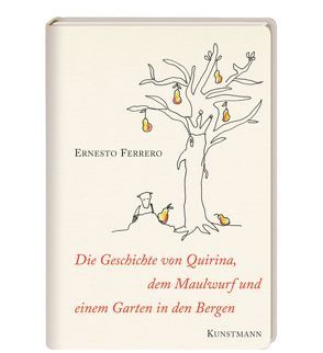 Die Geschichte von Quirina, dem Maulwurf und einem Garten in den Bergen von Ferrero,  Ernesto, Hausmann,  Friederike, Mastrocola,  Paola