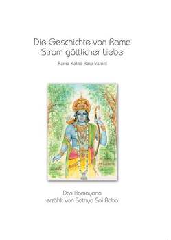 Die Geschichte von Rama – Strom göttlicher Liebe. Band 1 von Meier-Kaiser,  Bettina, Sathya Sai Baba, Troeger,  Klaus