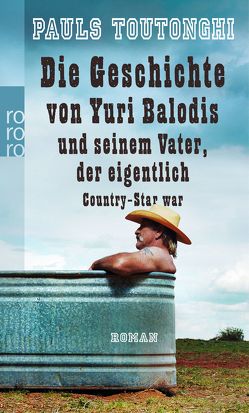 Die Geschichte von Yuri Balodis und seinem Vater, der eigentlich Country-Star war von Bonné,  Eva, Toutonghi,  Pauls