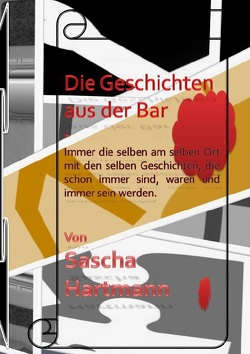Die Geschichten aus der Bar von Hartmann,  Sascha