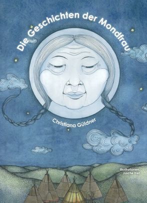 Die Geschichten der Mondfrau von Güldner,  Christiana