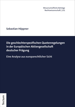 Die geschlechterspezifischen Quotenregelungen in der Europäischen Aktiengesellschaft von Höppner,  Sebastian