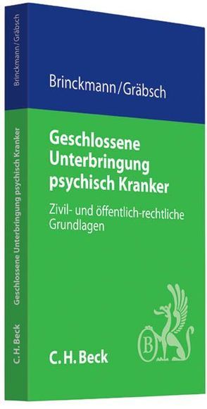 Die geschlossene Unterbringung psychisch Kranker von Brinckmann,  Ernst, Gräbsch,  Dorit