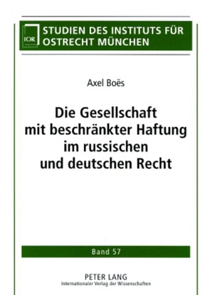 Die Gesellschaft mit beschränkter Haftung im russischen und deutschen Recht von Boës,  Axel