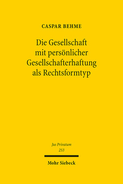 Die Gesellschaft mit persönlicher Gesellschafterhaftung als Rechtsformtyp von Behme,  Caspar