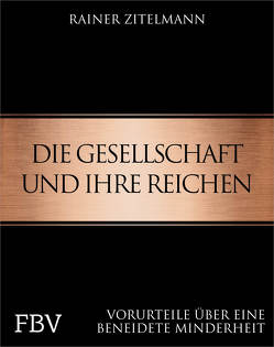 Die Gesellschaft und ihre Reichen von Zitelmann,  Rainer