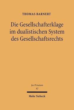 Die Gesellschafterklage im dualistischen System des Gesellschaftsrechts von Barnert,  Thomas