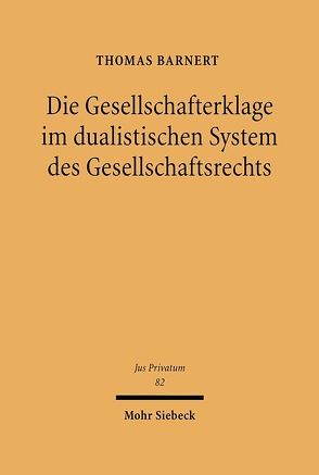 Die Gesellschafterklage im dualistischen System des Gesellschaftsrechts von Barnert,  Thomas