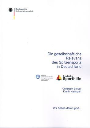 Die gesellschaftliche Relevanz des Spitzensports in Deutschland von Breuer,  Christoph, Hallmann,  Kirstin