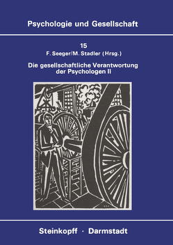 Die Gesellschaftliche Verantwortung der Psychologen II von Seeger,  F., Stadler,  M.