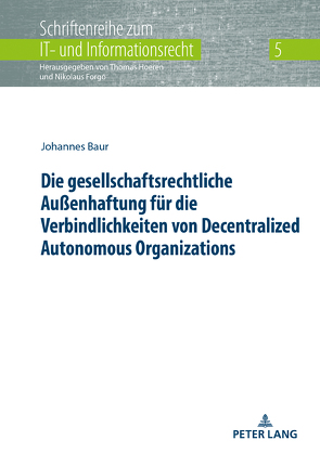 Die gesellschaftsrechtliche Außenhaftung für die Verbindlichkeiten von Decentralized Autonomous Organizations von Baur,  Johannes