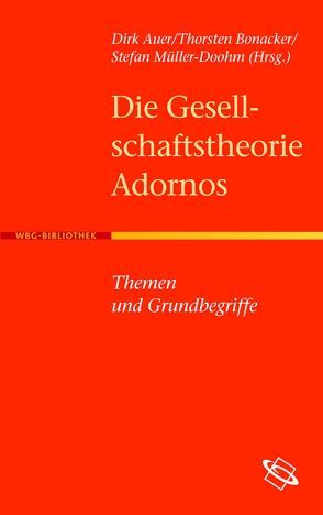 Die Gesellschaftstheorie Adornos von Auer,  Dirk, Bonacker,  Thorsten, Müller-Doohm,  Stefan