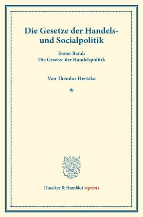 Die Gesetze der Handels- und Socialpolitik. von Hertzka,  Theodor