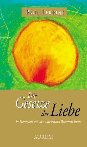 Die Gesetze der Liebe von Ferrini,  Paul