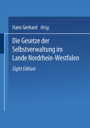 Die Gesetze der Selbstverwaltung im Lande Nordrhein-Westfalen von Gerhard,  Hans