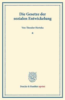 Die Gesetze der sozialen Entwickelung. von Hertzka,  Theodor