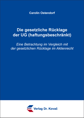 Die gesetzliche Rücklage der UG (haftungsbeschränkt) von Ostendorf,  Carolin
