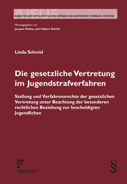 Die gesetzliche Vertretung im Jugendstrafverfahren von Schmid,  Linda