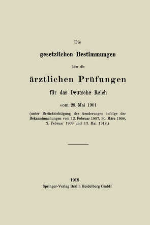 Die gesetzlichen Bestimmungen über die ärztlichen Prüfungen für das Deutsche Reich von Hirschwald,  August