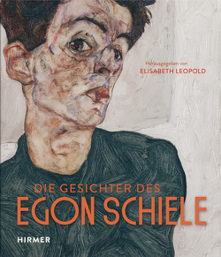 Die Gesichter des Egon Schiele von Leopold,  Elisabeth