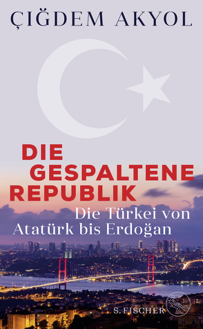 Die gespaltene Republik von Akyol,  Cigdem