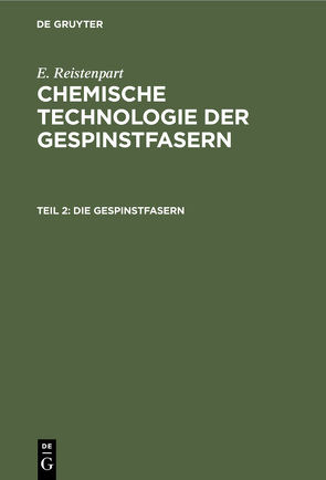 E. Ristenpart: Chemische Technologie der Gespinstfasern / Die Gespinstfasern von Ristenpart,  E.