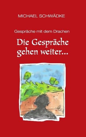 Die Gespräche gehen weiter … von Schwädke,  Michael