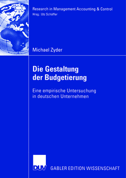 Die Gestaltung der Budgetierung von Schäffer,  Prof. Dr. Utz, Zyder,  Michael