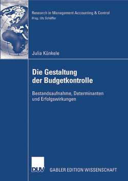 Die Gestaltung der Budgetkontrolle von Künkele,  Julia, Schäffer,  Prof. Dr. Utz