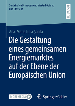 Die Gestaltung eines gemeinsamen Energiemarktes auf der Ebene der Europäischen Union von ŞANTA,  Ana-Maria Iulia