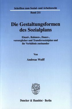 Die Gestaltungsformen des Sozialplans. von Wolff,  Andreas