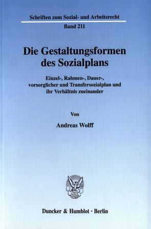 Die Gestaltungsformen des Sozialplans. von Wolff,  Andreas