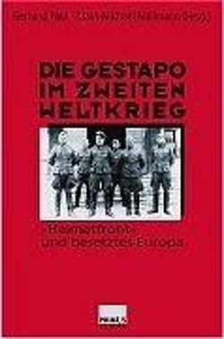 Die Gestapo im Zweiten Weltkrieg von Angrick, Banach, Berschel, Mallmann,  Klaus M, Paul,  Gerhard