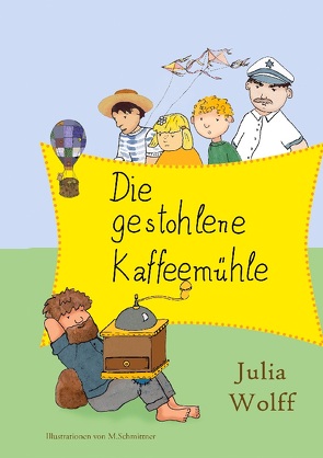 Die gestohlene Kaffeemühle von Wolff,  Julia