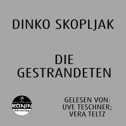 Die Gestrandeten von Skopljak,  Dinko, Teltz,  Vera, Teschner,  Uve