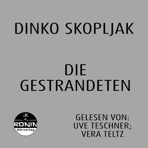 Die Gestrandeten von Skopljak,  Dinko, Teltz,  Vera, Teschner,  Uve