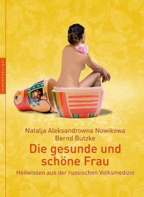 Die gesunde und schöne Frau von Butzke,  Bernd, Nowikowa,  Natalja Aleksandrowna