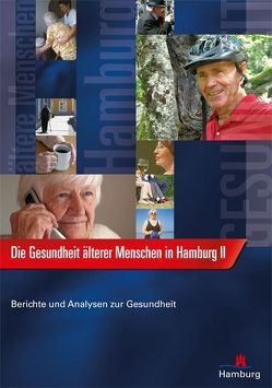 Die Gesundheit älterer Menschen in Hamburg Teil II von Anders,  Jenny, Dapp,  Ulrike, Fertmann,  Regina, Pröfener,  Franz, Renteln-Kruse,  Wolfgang von, Schmidt,  Silke, Strupeit,  Steve